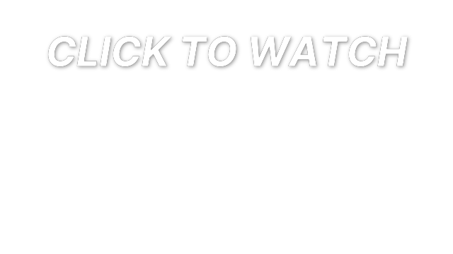 Click to watch